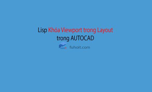 lisp cad khóa viewport layout trong autocad
