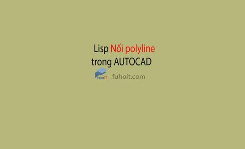 lisp nối polyline trong cad