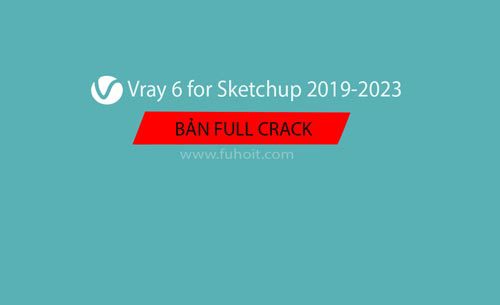 download vray 6 for sketchup 2019-2023 full kích hoạt fuhoit